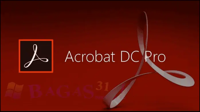 Adobe Acrobat Pro Bagas31​ Gratis Terbaru 2025