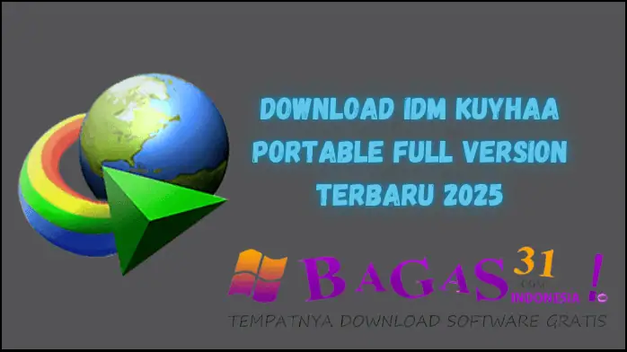 Download IDM Kuyhaa​ Portable Full Version Terbaru 2025