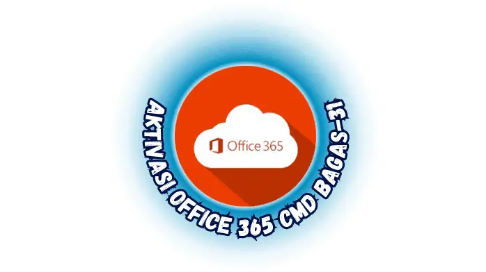 Aktivasi Office 365 CMD​ Download Gratis Full Version 2025