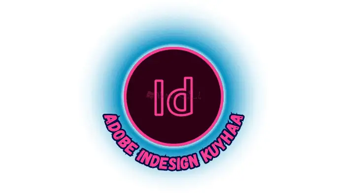 Adobe InDesign Kuyhaa 2025 Full Version Terbaru